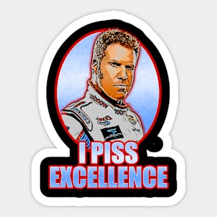 Speedway Swagger: Ricky Bobby T-Shirt - I Piss Excellence Edition Sticker